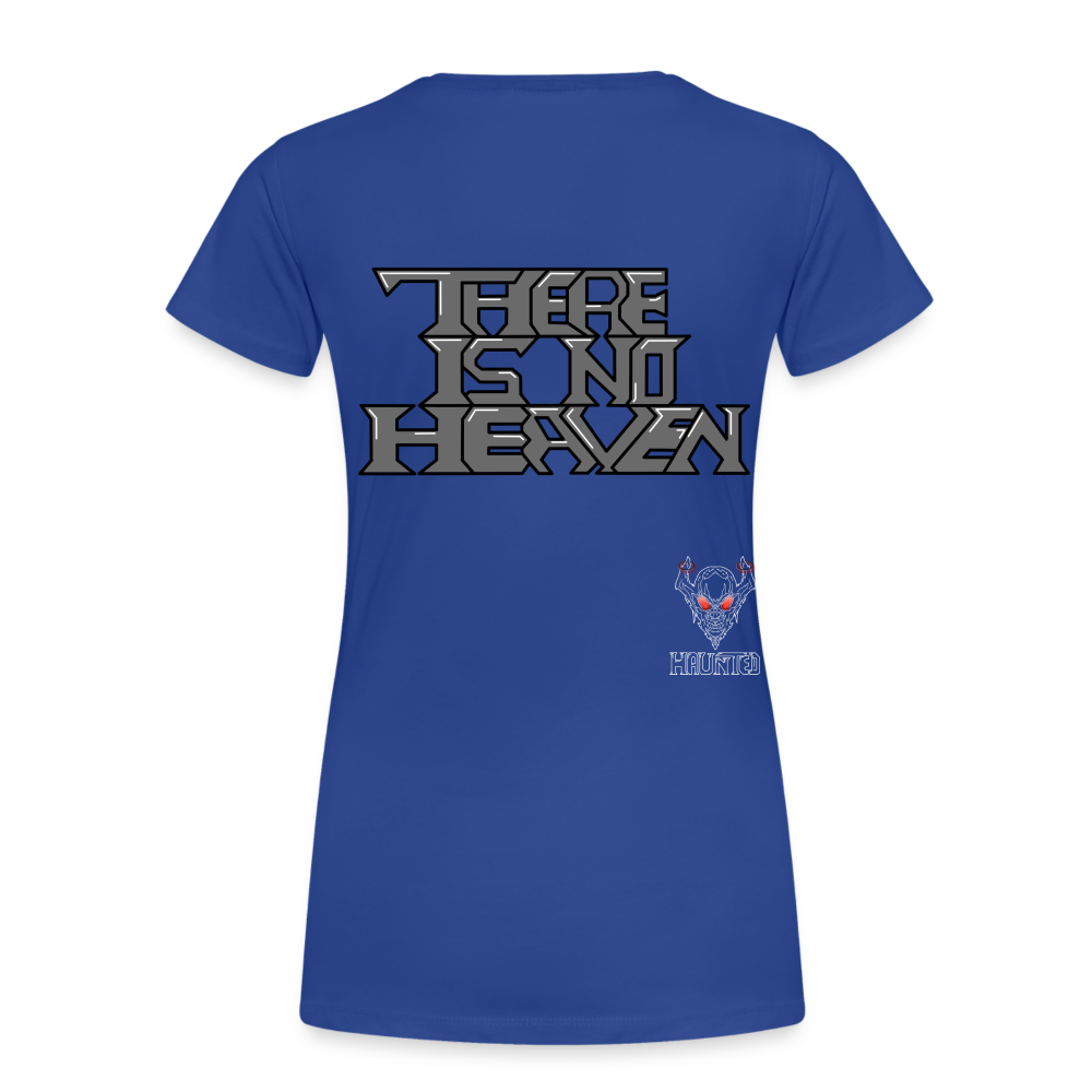 Woman T-Shirt There Is No Heaven Text - Königsblau