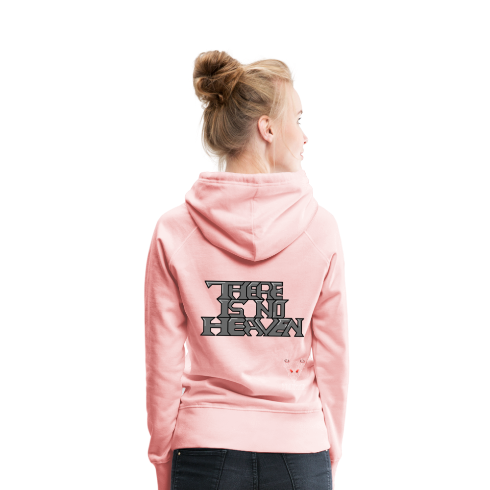 Woman Hoodie There Is No Heaven Text - Kristallrosa