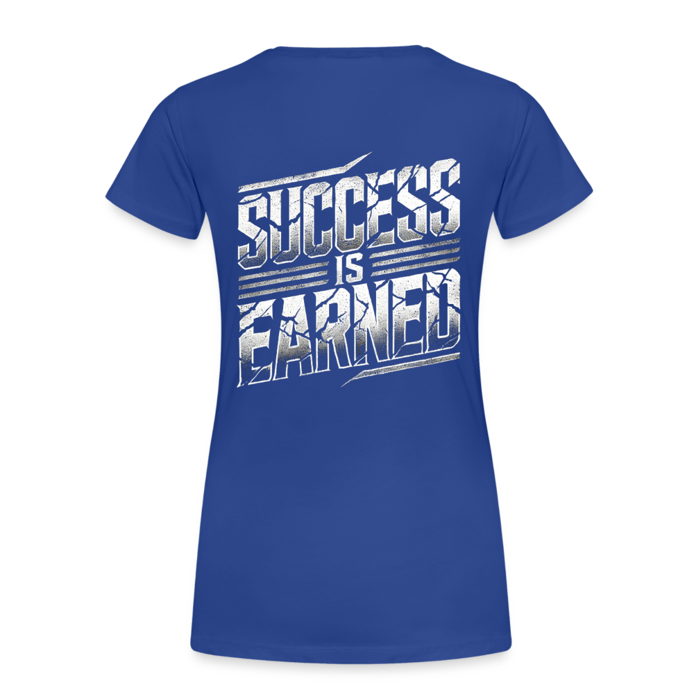 Women T-Shirt Success is Earned - Königsblau