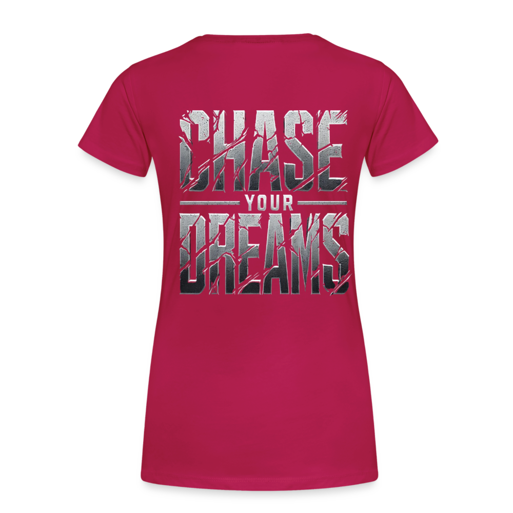 Women T-Shirt Chase Your Dreams - dunkles Pink