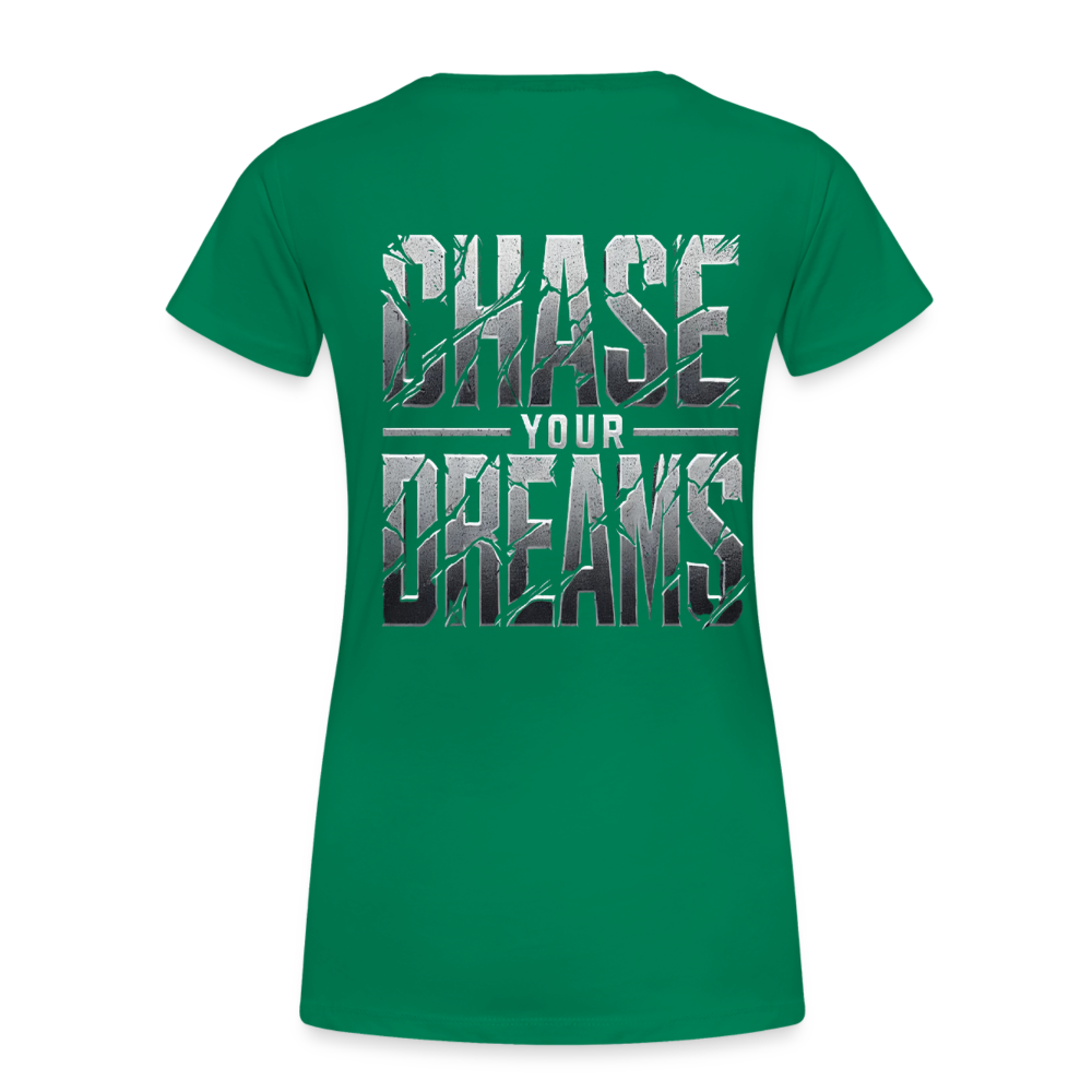 Women T-Shirt Chase Your Dreams - Kelly Green