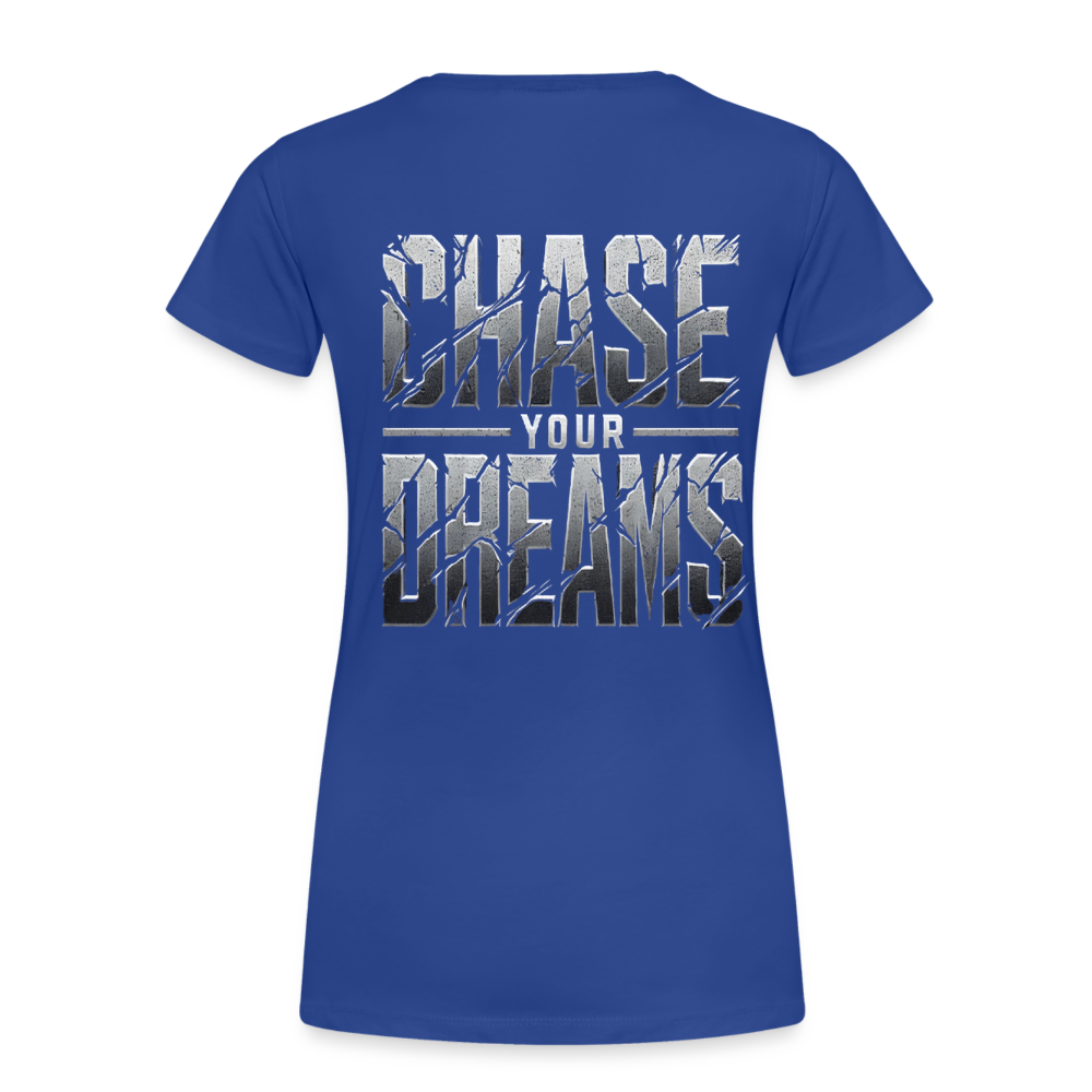 Women T-Shirt Chase Your Dreams - Königsblau