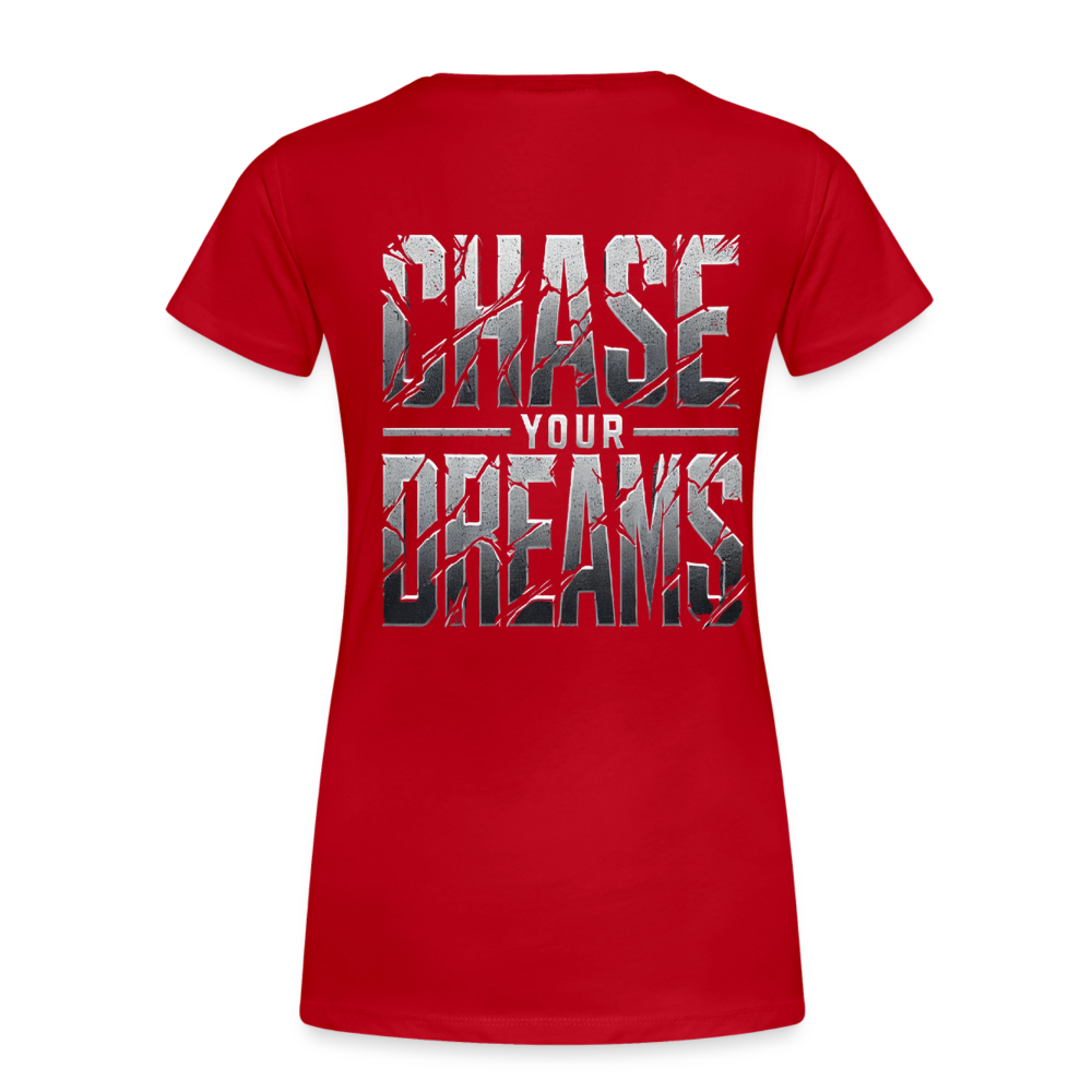 Women T-Shirt Chase Your Dreams - Rot