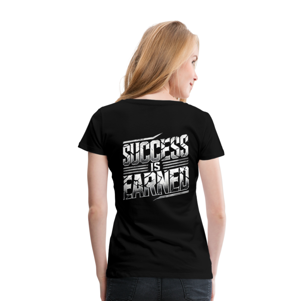 Women T-Shirt Success is Earned - Schwarz