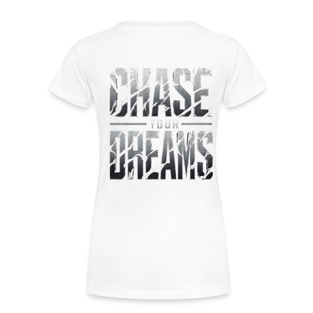 Women T-Shirt Chase Your Dreams - Weiß