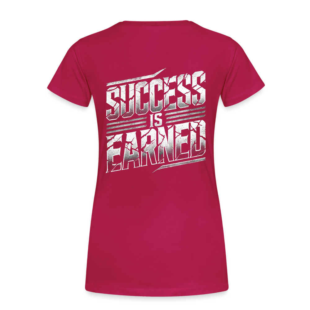 Women T-Shirt Success is Earned - dunkles Pink