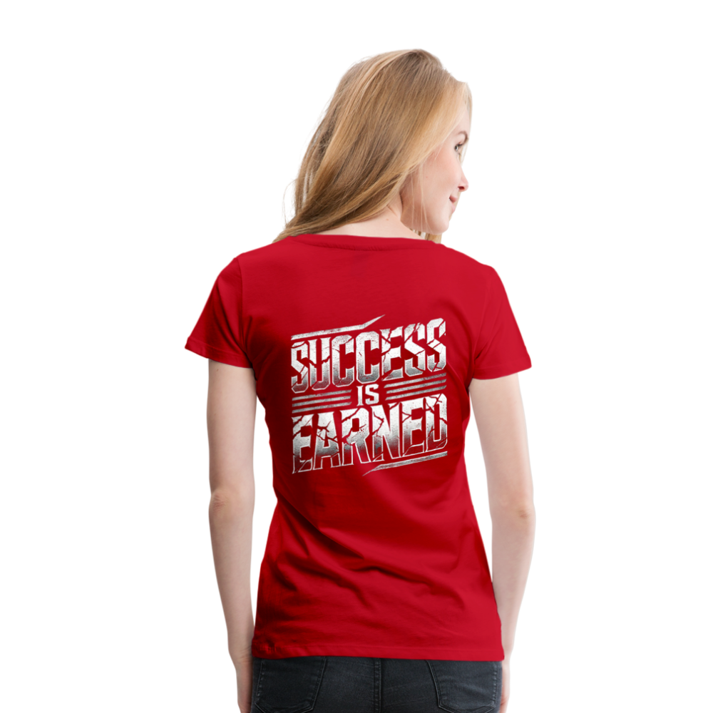 Women T-Shirt Success is Earned - Rot