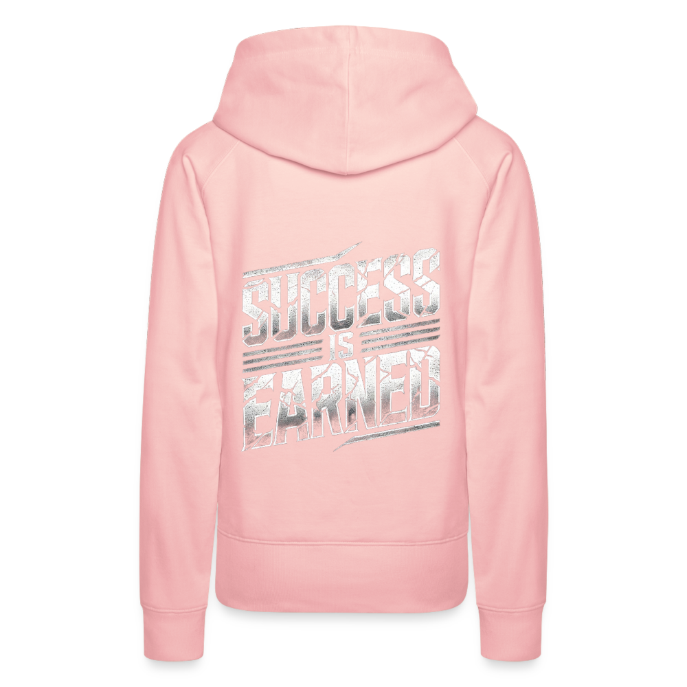 Women Hoodie Success is Earned - Kristallrosa