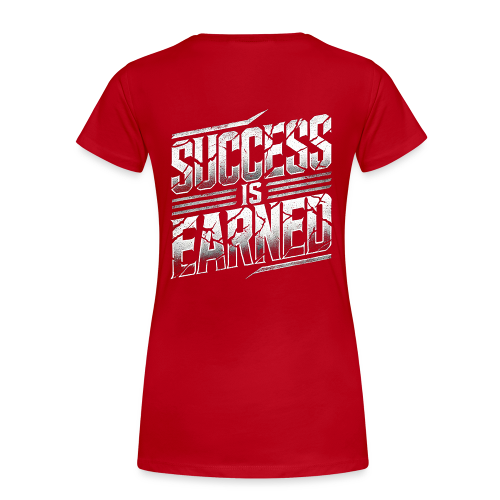 Women T-Shirt Success is Earned - Rot