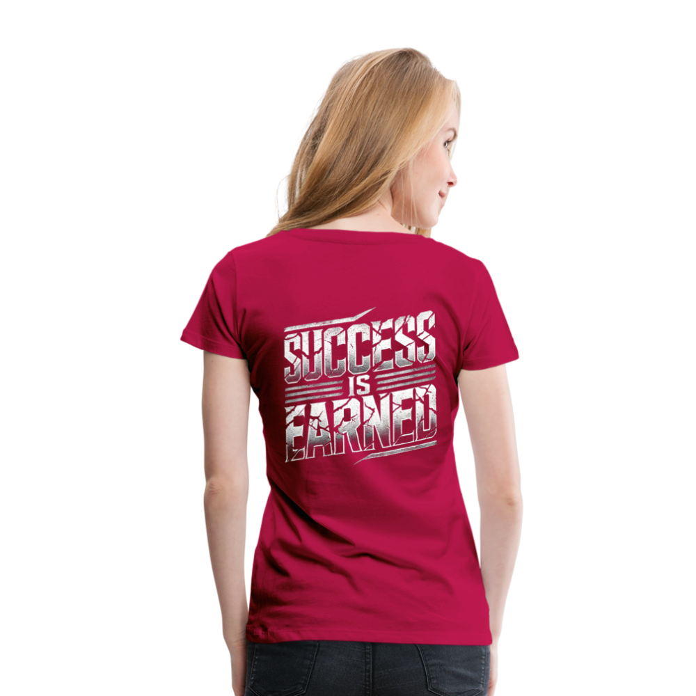Women T-Shirt Success is Earned - dunkles Pink